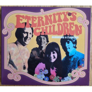 ETERNITY'S CHILDREN Sunshine & Flowers : The Lost Sessions (Beatball Records – BEAT-35) South Korea 2007 CD of 1966 - 1971 recordings
